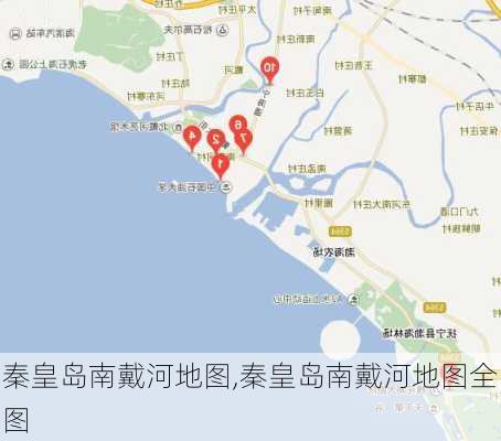 秦皇岛南戴河地图,秦皇岛南戴河地图全图